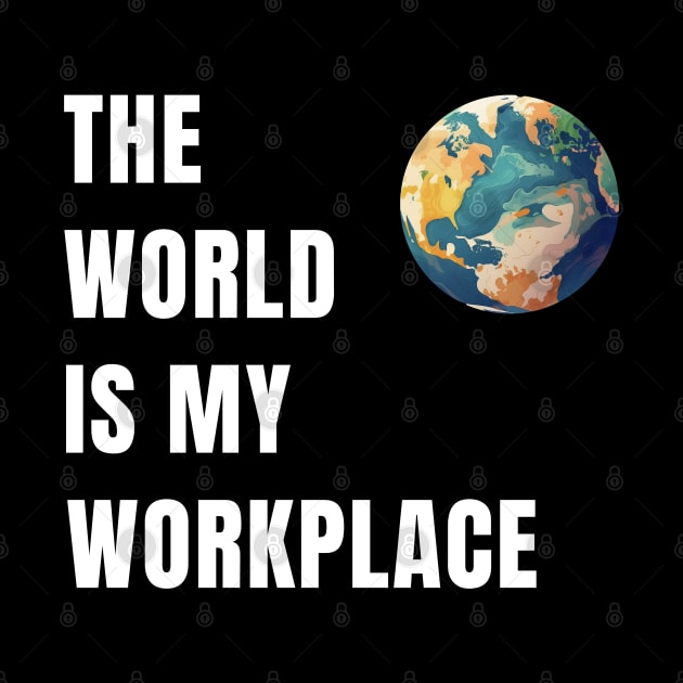 The World Is My Workplace by The Global Worker