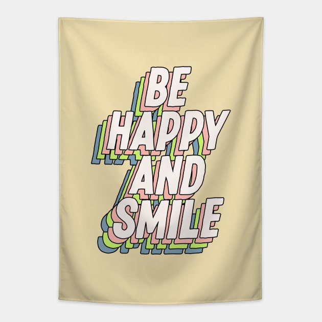 Be Happy and Smile by The Motivated Type Tapestry by MotivatedType