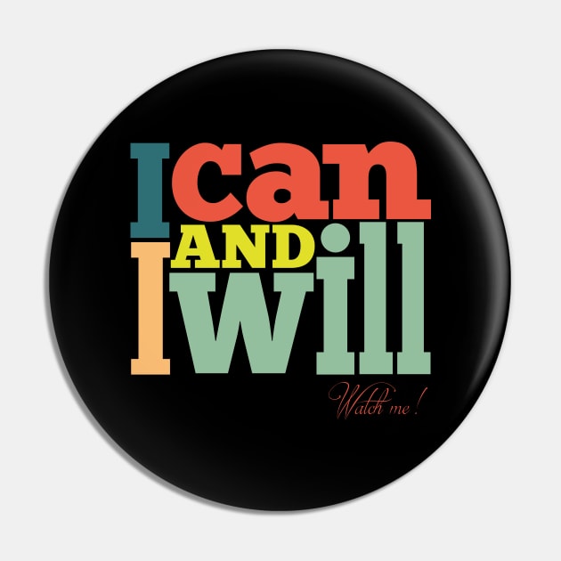 I Can and I Will. Watch Me! Pin by Ben Foumen