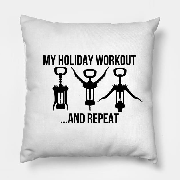 Funny Wine Alcohol My Holiday Workout Pillow by RedYolk