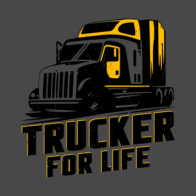 trucker for life by Big G's Big truck tees and stuff