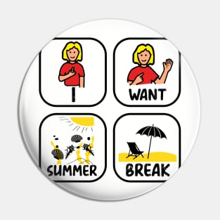 Funny Quote Speech Language Pathologist I Want Summer Break Teacher Pin