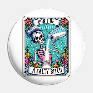 Don't Be A Salty Bitch Retro Tarot Funny Skeleton Pin