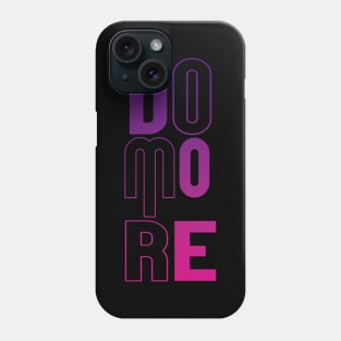 Do More Phone Case