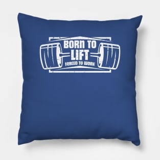 Born To Lift Forced To Work | Funny Gym Workout Lifting Shirt & Body Building Gift Pillow