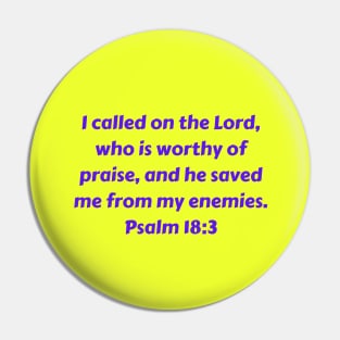 Bible Verse Psalm 18:3 Pin