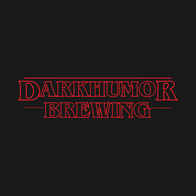 Dark Humor Brewing Stranger Things by hastings1210