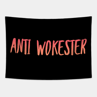 Anti Wokester. Anti Woke, Anti-PC, Freedom Of Speech Tapestry