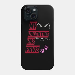 My Valentine Has Paws Phone Case