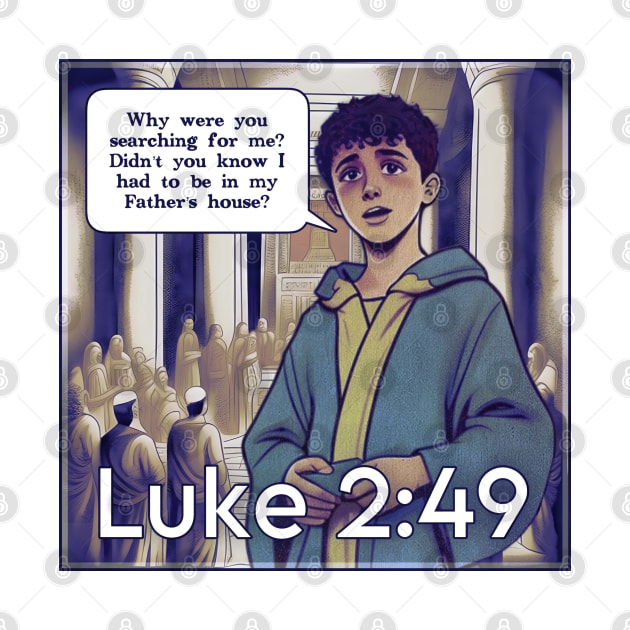 Luke 2:49 by Bible Verses by Deb