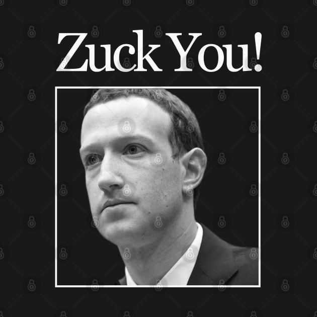 Zuck You! by Snapdragon