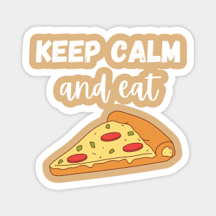 Keep Calm and Eat Pizza Magnet