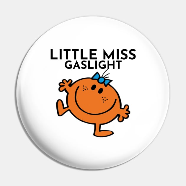 Little Miss Gaslight Pin by BoldNFresh