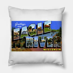 Greetings from Eagle River Wisconsin - Vintage Large Letter Postcard Pillow