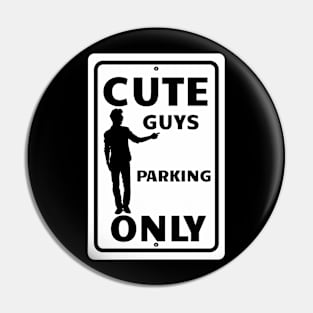 Cute Guys Parking Only Pin