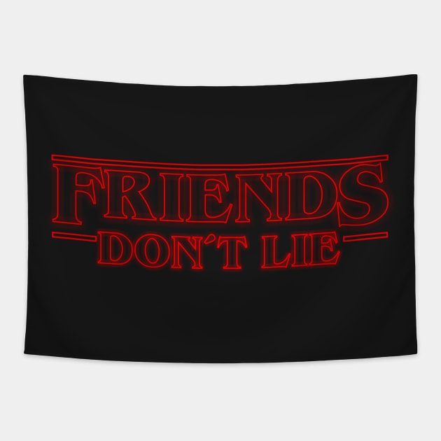 Friends don´t lie Tapestry by Pendientera