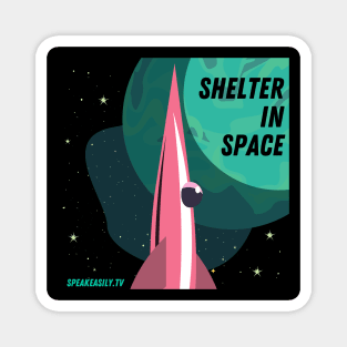 Shelter In Space, Speakeasily Magnet