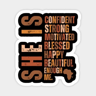 She Is Confident Strong Motivated blessed happy beautiful enough me Magnet