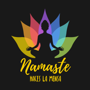 Namaste haces la mensa - yellow letters T-Shirt