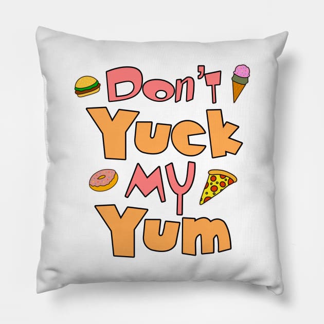 Don’t Yuck My Yum Pillow by Milasneeze