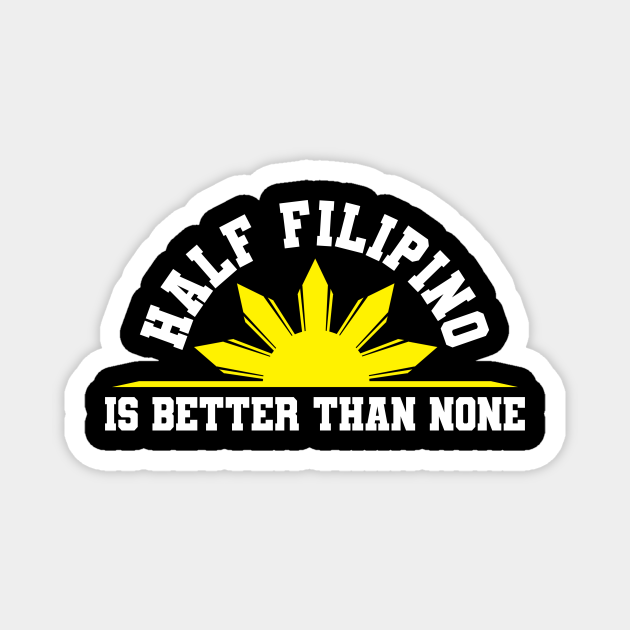 Half Filipino Philippines Half Filipino TeePublic