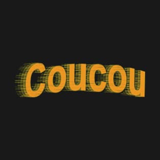 Coucou - Hi in French T-Shirt