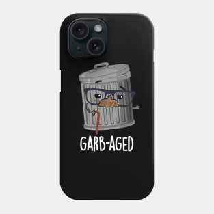 Garbaged Funny Trash Can Pun Phone Case