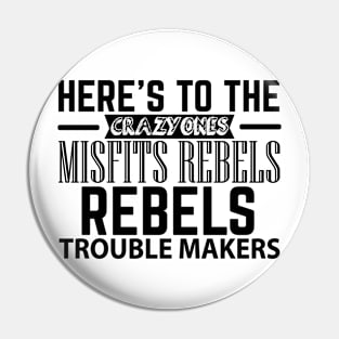 Rebels Trouble makers Pin