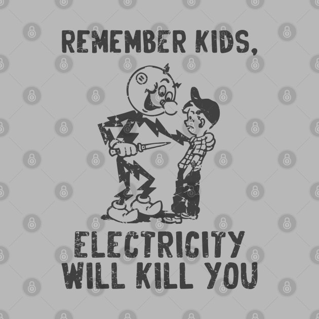 vintage electricity will kill you - black distressed by Sayang Anak