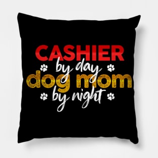 Cashier By Day Dog Mom By Night Pillow