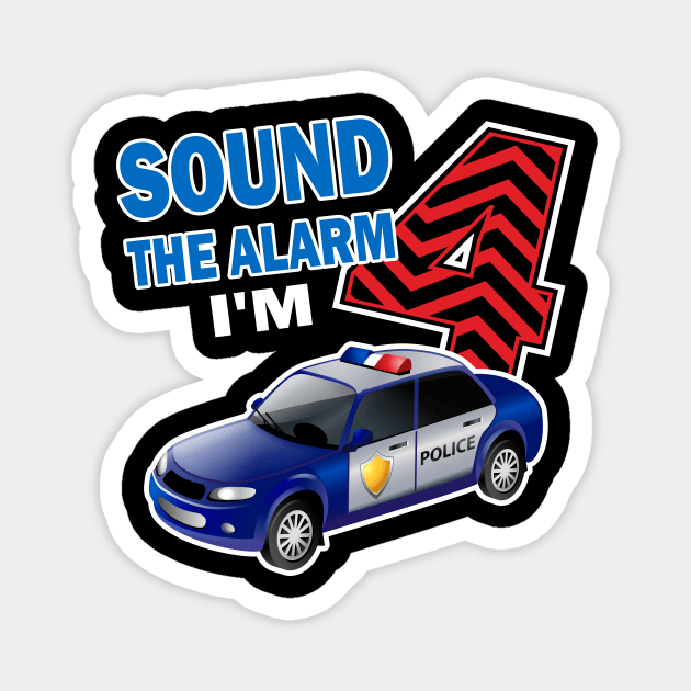 Sound the alarm I'm 4..4th birthday gift Magnet by DODG99