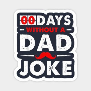 0 Days Without A Dad Joke Magnet