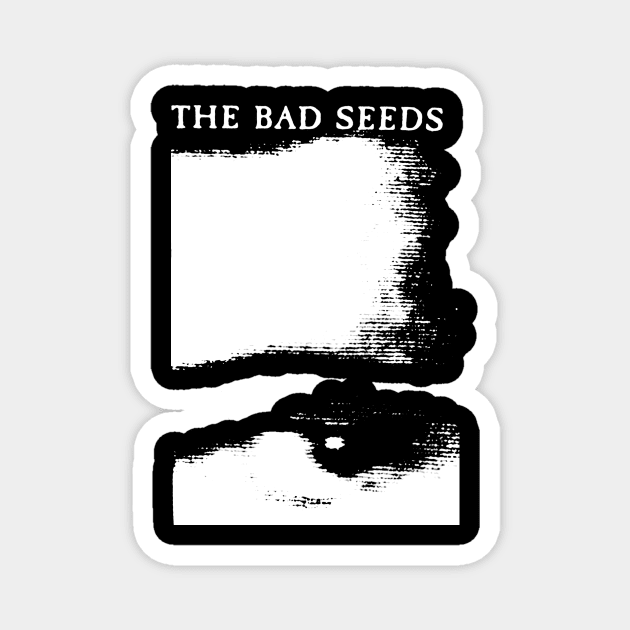 Bad Seeds t shirt Magnet by TeeFection