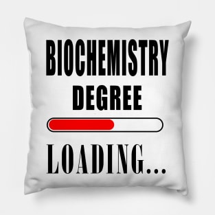 Biochemistry Degree Loading Pillow