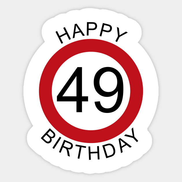 Happy Birthday 49 Verkehrsschild Geburtstag