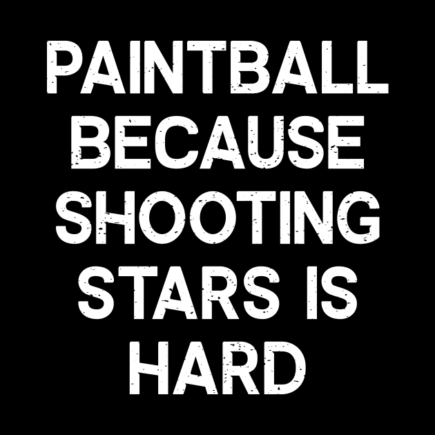 Paintball Because Shooting Stars is Hard by trendynoize