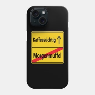 Morgenmuffel? Kaffeesüchtig! Phone Case