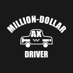 Million-dollar Taxi Driver T-Shirt