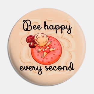 Be happy every second Pin