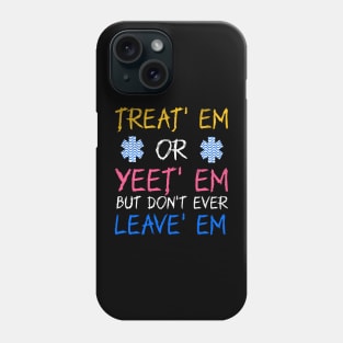 Funny Treat' Em Yeet' Em EMT EMS ER Ambulance Paramedic Phone Case