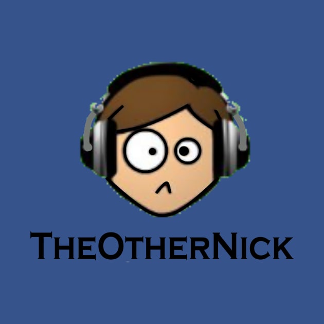 TheOtherNick Merchandise by xXSkywordRSXx