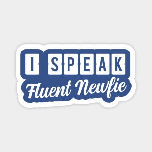 I Speak Fluent Newfie || Newfoundland and Labrador || Gifts || Souvenirs || Clothing Magnet