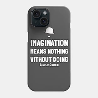 Charlie Chaplin - Quote design Phone Case