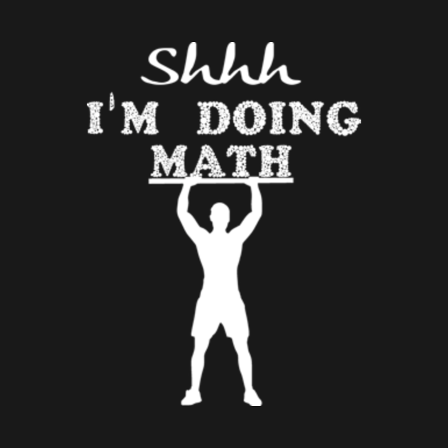 Shhh I'm Doing Math Weights - Shhh Im Doing Math Weight - Kids T-Shirt ...