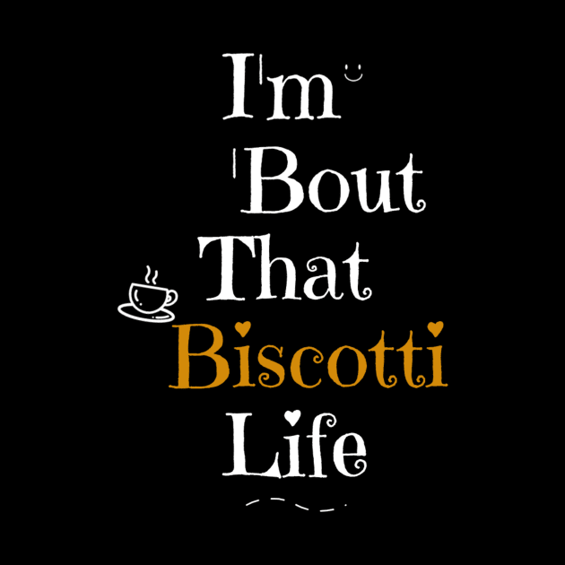 Bout Biscotti by Hush-Hush Gear™