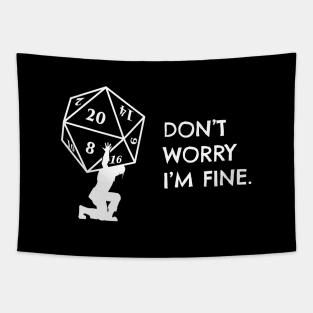 Dont Worry Im Fine Atlas D20 Dice Tapestry