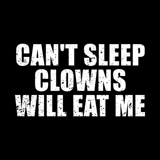 Can't Sleep Clowns Will Eat Me by amalya