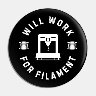 Will Work For Filament -- 3D Printing Pin