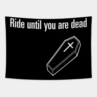 Ride Until You Are Dead Tapestry