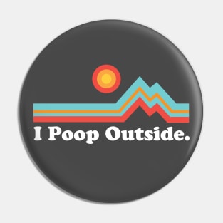 Funny Camping for Outdoorsman I Poop Outside Pin